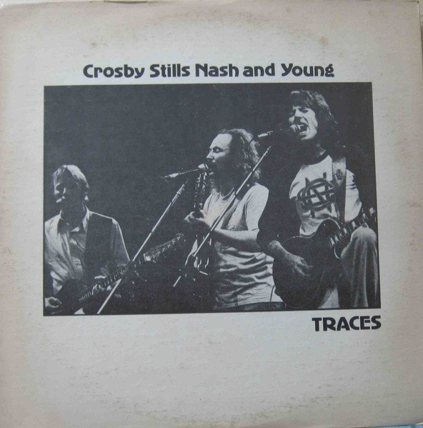 Crosby Stills Nash and Young — Traces