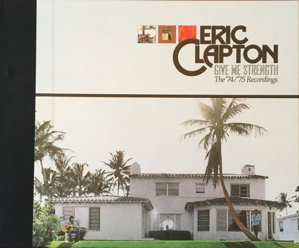 Eric Clapton — Give Me Strength: The '74/'75 Recordings