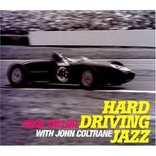 Cecil Taylor with John Coltrane — Hard Driving Jazz