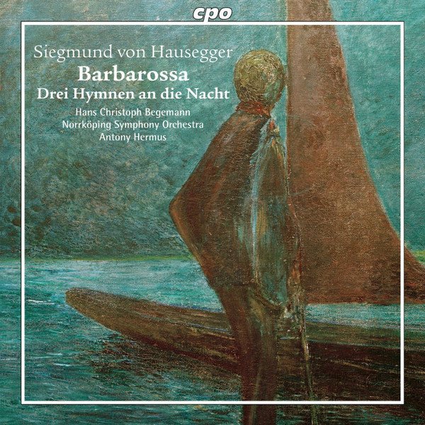 Siegmund von Hausegger — Barbarossa / Drei Hymnen an die Nacht