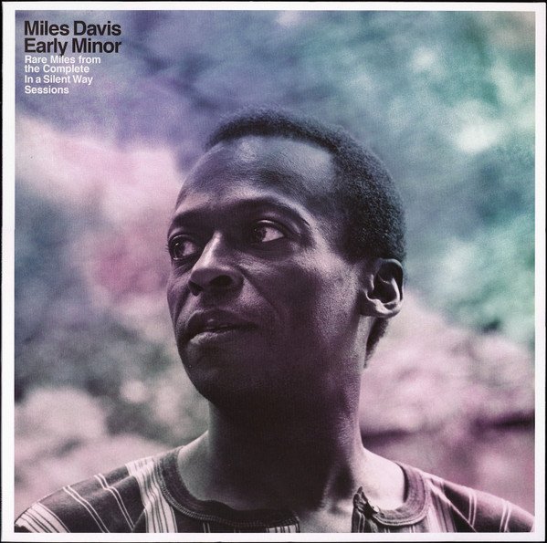 Miles Davis — Early Minor (Rare Miles from the Complete In a Silent Way Sessions)