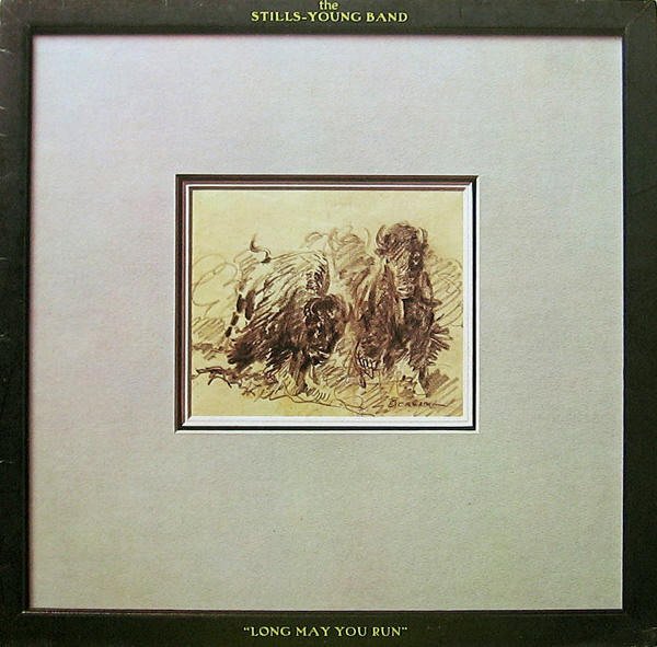 The Stills–Young Band — Long May You Run