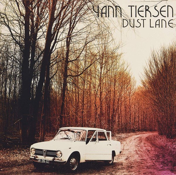 Yann Tiersen — Dust Lane