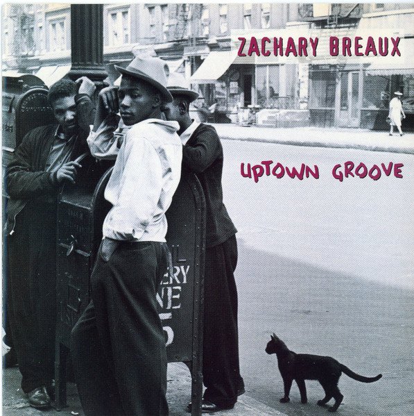 Zachary Breaux — Uptown Groove
