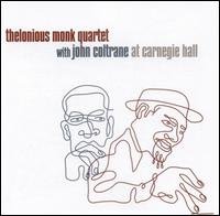 Thelonious Monk Quartet with John Coltrane — At Carnegie Hall