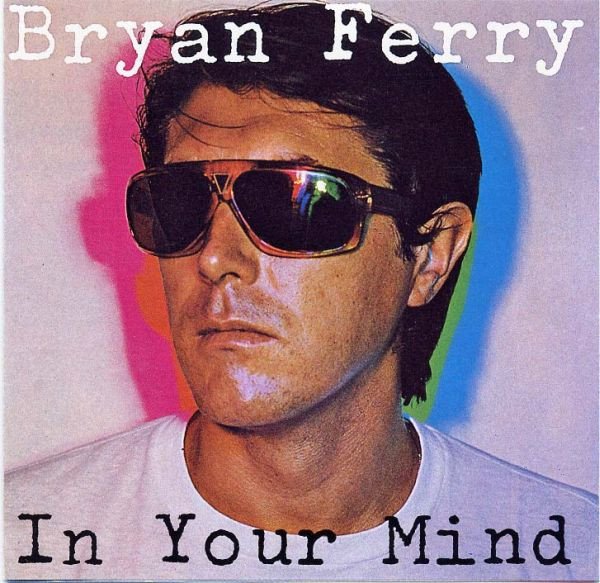 Bryan Ferry — In Your Mind